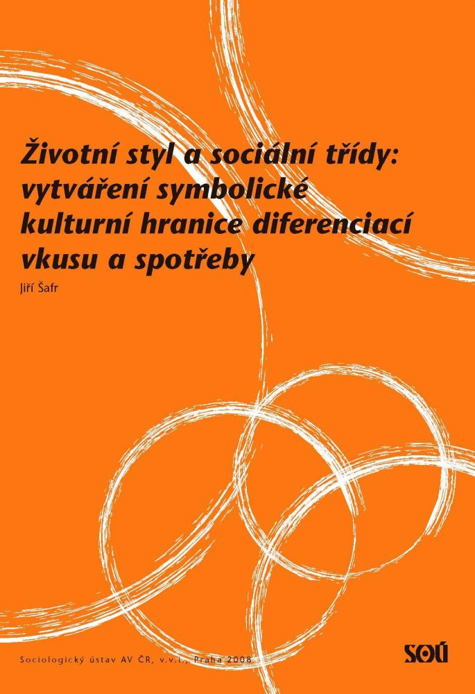 Životní styl a sociální třídy: vytváření symbolické kulturní hranice diferenciací vkusu a spotřeby