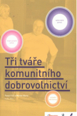 Tři tváře komunitního dobrovolnictví: neformální pomoc, organizovaná práce a virtuální aktivismus