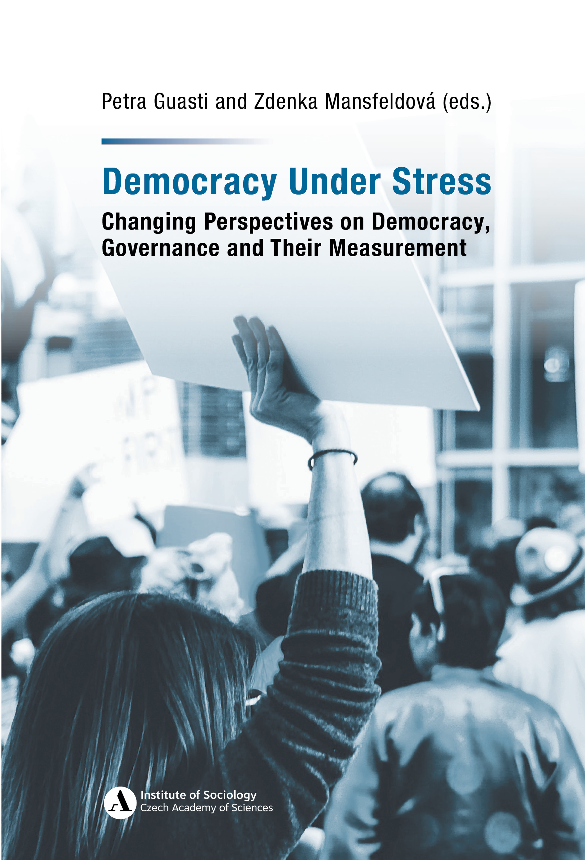 Democracy Under Stress. Changing Perspectives on Democracy, Governance and Their Measurement