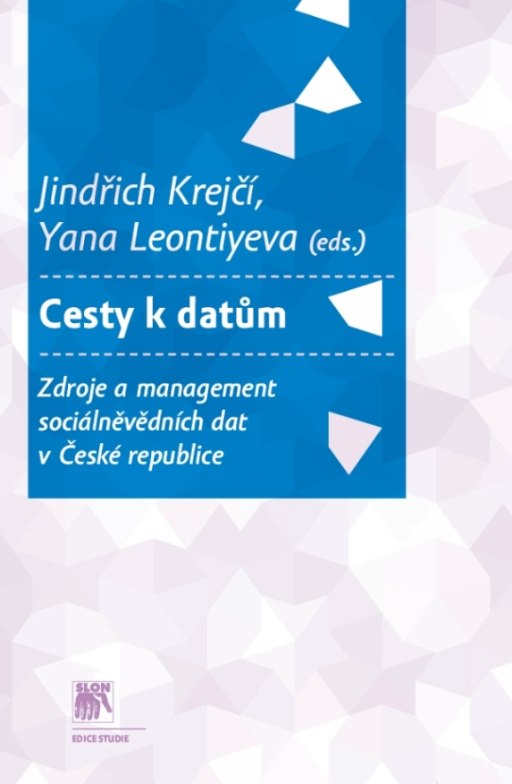 Cesty k datům. Zdroje a management sociálněvědních dat v České republice