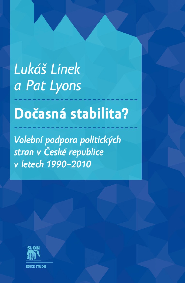 Dočasná stabilita? Volební podpora politických stran v České republicev letech 1990 - 2010
