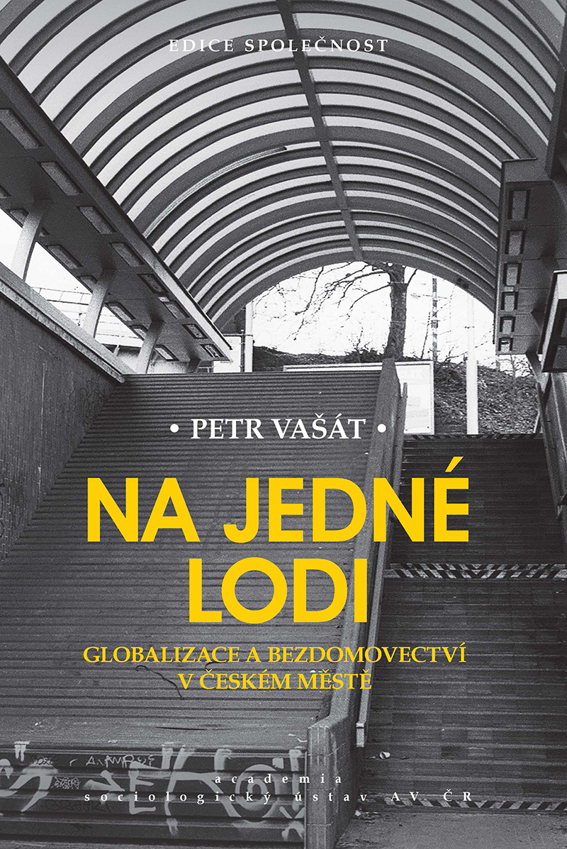 Na jedné lodi. Globalizace a bezdomovectví v českém městě