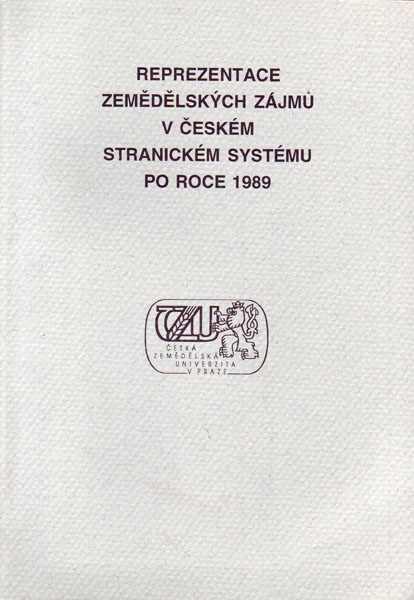 Reprezentace zemědělských zájmů v legislativním procesu Parlamentu ČR: Teoretická sonda a empirické implikace