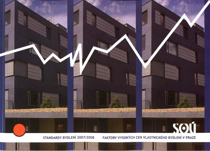 Standardy bydlení 2007/2008: Faktory vysokých cen vlastnického bydlení v Praze