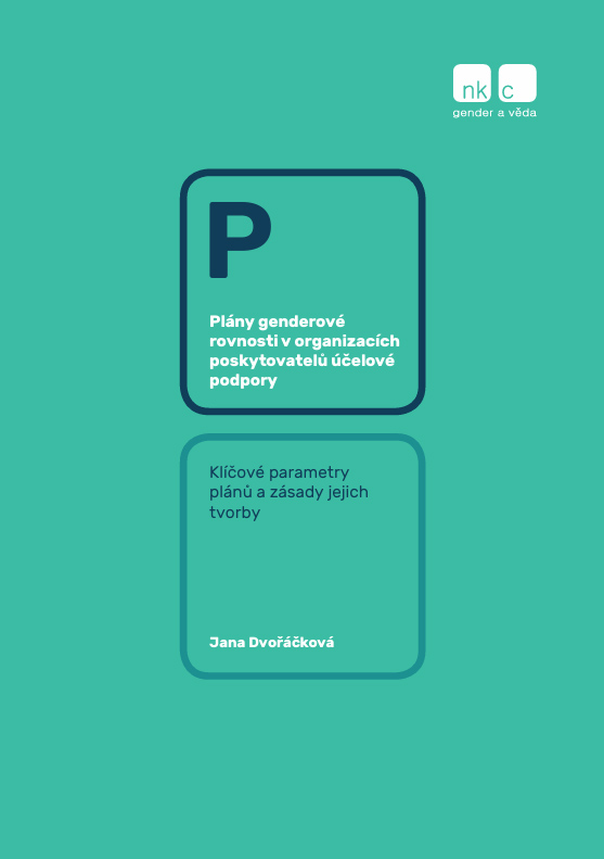 Plány genderové rovnosti v organizacích poskytovatelů účelové podpory: Klíčové parametry plánů a zásady jejich tvorby
