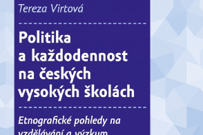 Politika a každodennost na českých vysokých školách: Etnografické pohledy na vzdělávání a výzkum