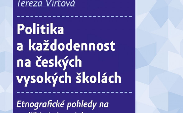 Politika a každodennost na českých vysokých školách: Etnografické pohledy na vzdělávání a výzkum